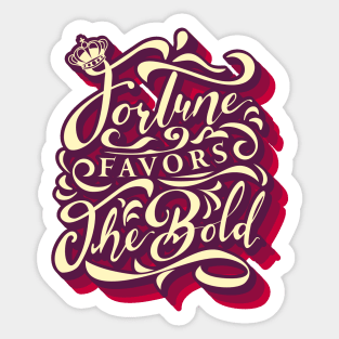 Fortune Favors The Bold Sticker